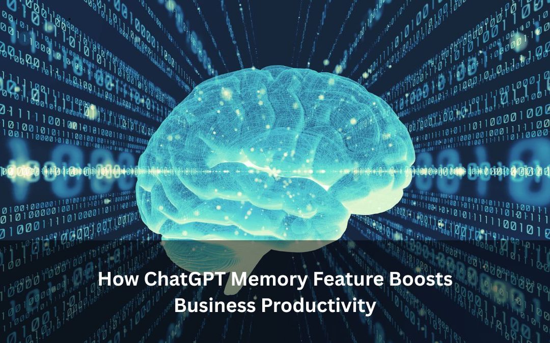 How ChatGPT Memory Feature Boosts Business Productivity