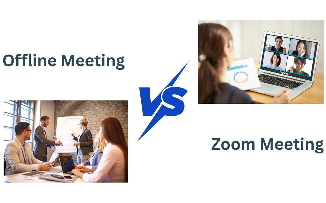 Zoom Meetings vs Physical Meetings for Business